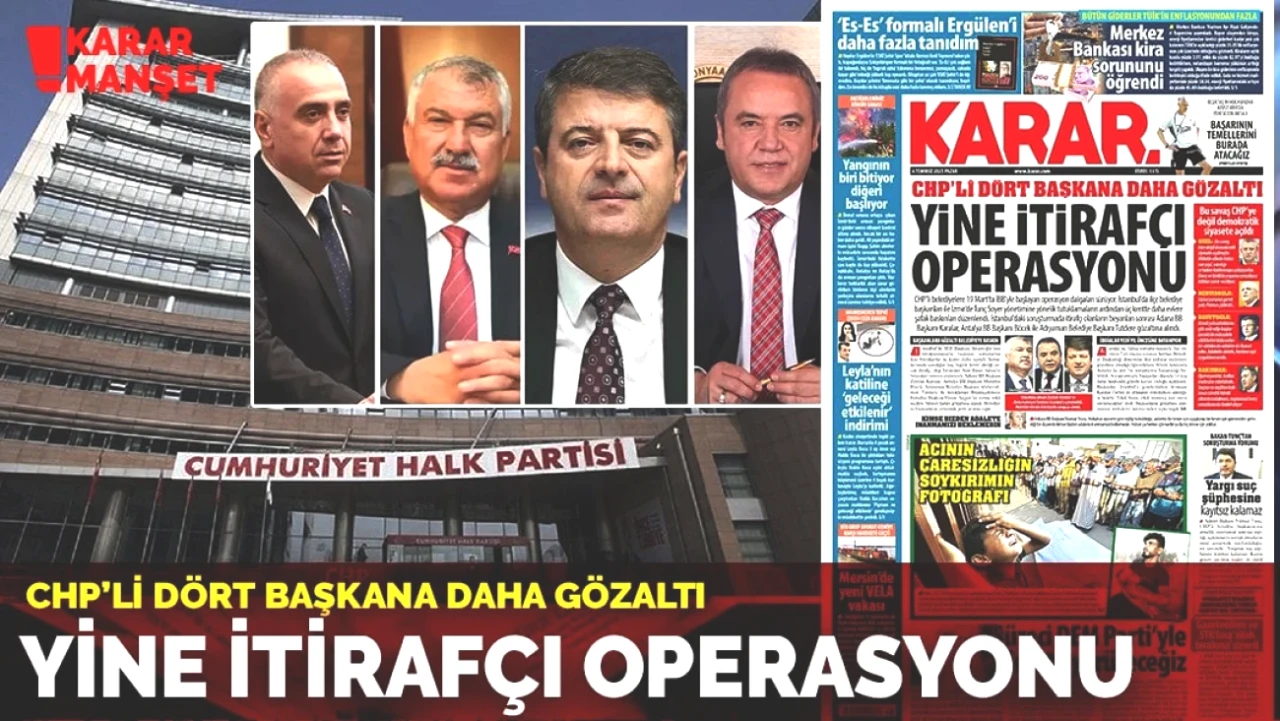 CHP'li Dört Başkan Gözaltında! İtirafçı Operasyonu Devam Ediyor!