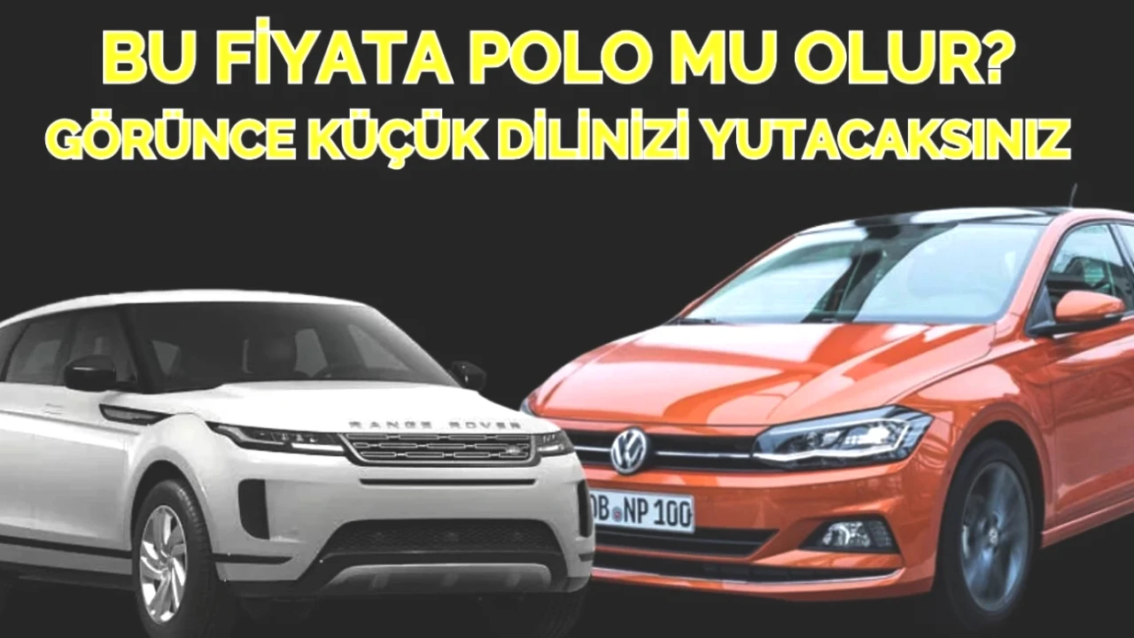 Volkswagen Polo Fiyatıyla Şaşırttı! Bu Tutarla Range Rover Sahibi Olun!